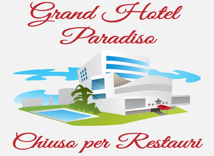 Grand Hotel Paradiso – Chiuso Per restauri – 3° Appuntamento