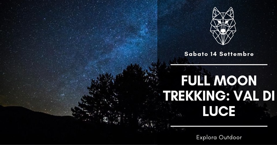 Full Moon Trekking: Val di Luce