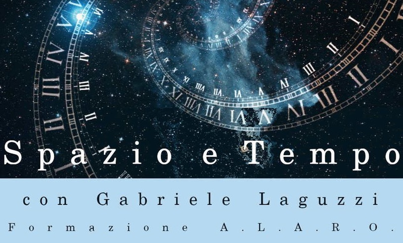 Spazio e Tempo con Gabriele Laguzzi
